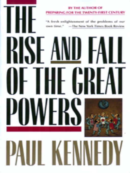 Title details for The Rise and Fall of the Great Powers by Paul Kennedy - Available